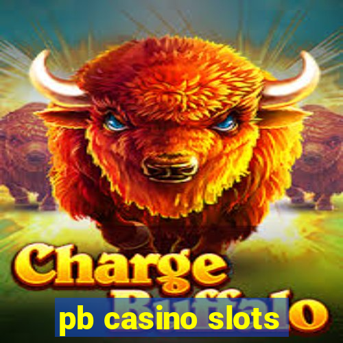 pb casino slots